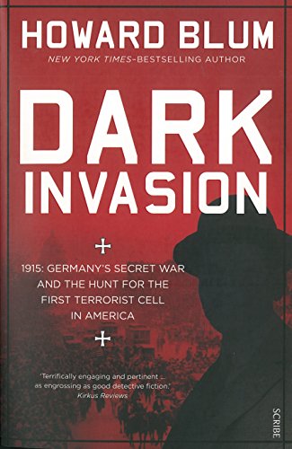 Beispielbild fr Dark invasion ; 1915; Germany's secret war and the hunt for the first terrorist cell in America zum Verkauf von Syber's Books