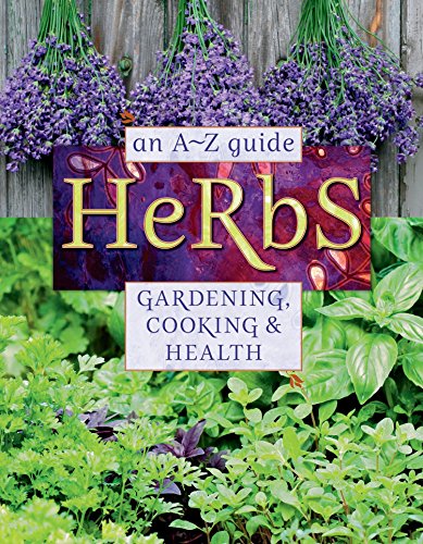Stock image for Herbs: An A-Z Guide to Gardening, Cooking & Health for sale by Housing Works Online Bookstore