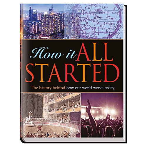 Beispielbild fr How It All Started: The history behind how our world works today zum Verkauf von Housing Works Online Bookstore