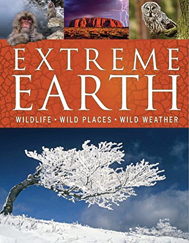 Imagen de archivo de Extreme Earth: Wildlife, Wild Places, Wild Weather a la venta por AwesomeBooks