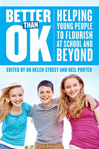 Beispielbild fr Better Than OK: Helping Young People to Flourish: Helping Young People to Flourish: Helping Young People to Flourish at School and Beyond zum Verkauf von WorldofBooks