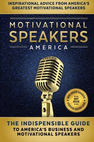 Imagen de archivo de Motivational Speakers America: The Indispensable Guide to America's Business and Motivational Speakers a la venta por GF Books, Inc.