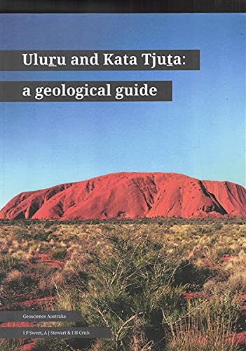 Beispielbild fr Uluru and Kata Tjuta: A Geological Guide. zum Verkauf von Lawrence Jones Books