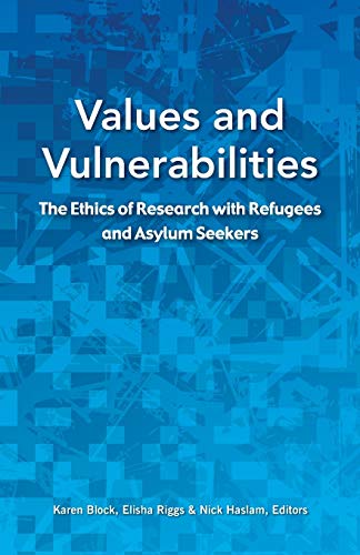 9781922117137: Values and Vulnerabilities: The Ethics of Research with Refugees and Asylum Seekers