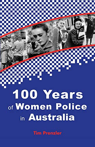 9781922117601: One Hundred Years Of Women Police In Australia