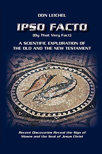 Beispielbild fr Ipso Facto: a Scientific Exploration of the Old and New Testament zum Verkauf von GF Books, Inc.