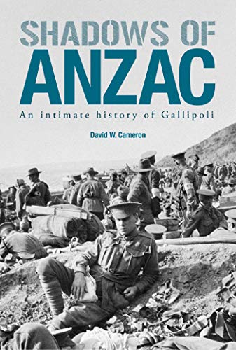 Stock image for Shadows of ANZAC: an Intimate History of Gallipoli for sale by Books From California