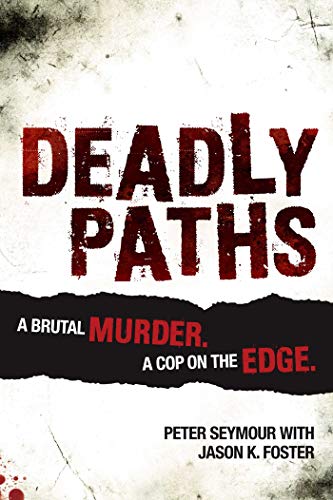 9781922132406: Deadly Paths: A Brutal Murder, A Cop On The Edge