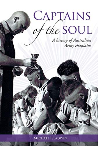 Beispielbild fr Captains of the Soul: A History of Australian Army Chaplains zum Verkauf von Books From California