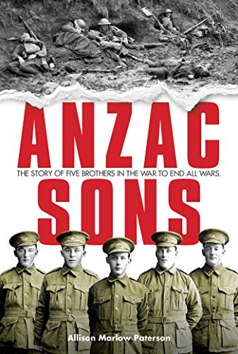 Beispielbild fr Anzac Sons: The Story of Five Brothers in the War to End all Wars zum Verkauf von WorldofBooks