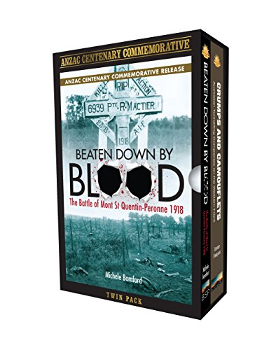 9781922132857: ANZAC Centenary Commemorative Twin Pack: Volume 1 - Beaten Down By Blood & Crumps and Camouflets (The Australian Army History Collection)