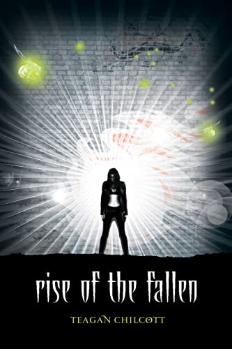 Rise of the Fallen (Paperback) - Teagan Chilcott