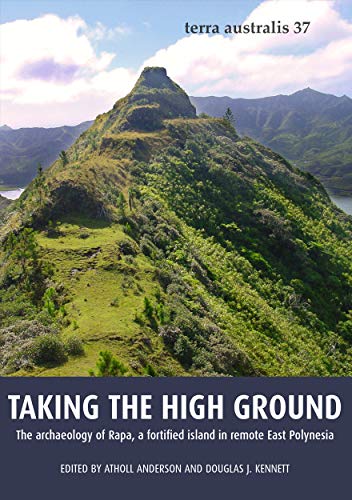 9781922144249: Taking the High Ground: The archaeology of Rapa, a fortified island in remote East Polynesia: 37 (Terra Australis)