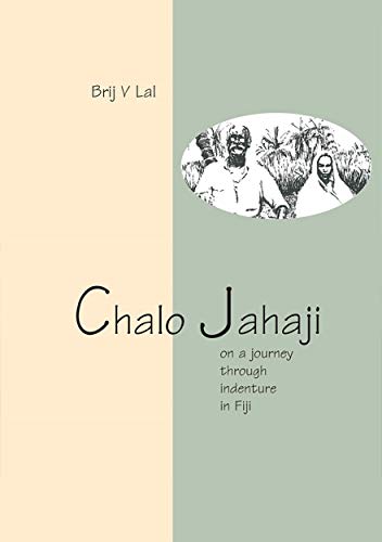 Chalo Jahaji: On a journey through indenture in Fiji (9781922144607) by Lal, Brij V.