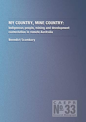 9781922144720: My Country, Mine Country: Indigenous People, mining and development contestation in remote Australia