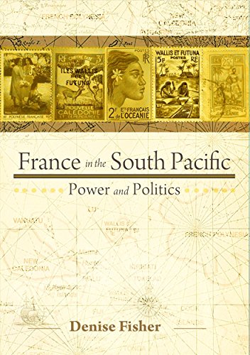 Beispielbild fr France in the South Pacific: Power and Politics zum Verkauf von WorldofBooks