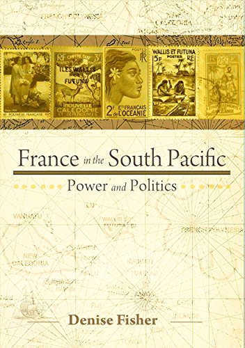 Stock image for France in the South Pacific: Power and Politics for sale by WorldofBooks