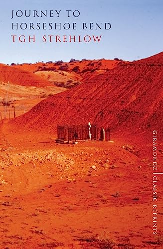 Stock image for Journey to Horseshoe Bend. With an Afterword by Philip Jones [Giramondo Classic Reprints] for sale by Arapiles Mountain Books - Mount of Alex