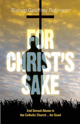 Beispielbild fr For Christ's Sake: End Sexual Abuse in the Catholic Church. for Good zum Verkauf von ThriftBooks-Atlanta