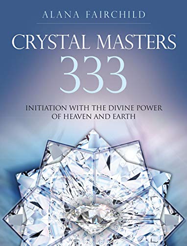 Stock image for Crystal Masters 333: Initiation with the Divine Power of Heaven and Earth for sale by Books Unplugged