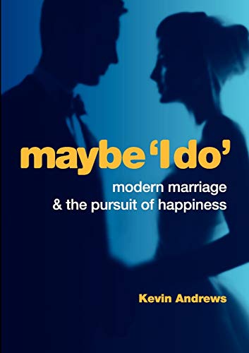 9781922168016: Maybe 'i Do': Modern Marriage and the Pursuit of Happiness