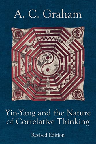 Beispielbild fr Yin-Yang and the Nature of Correlative Thinking (Quirin Pinyin Updated Editions) zum Verkauf von Goodwill Books