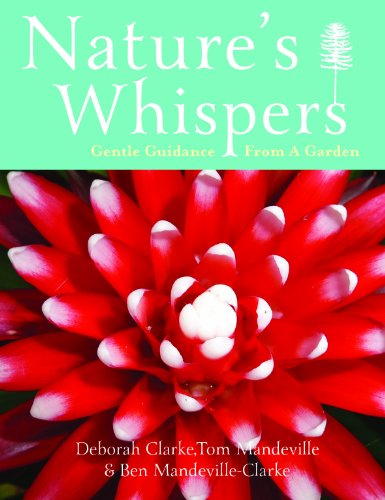 Stock image for Nature's Whispers: Gentle Guidance From A Garden for sale by Midtown Scholar Bookstore