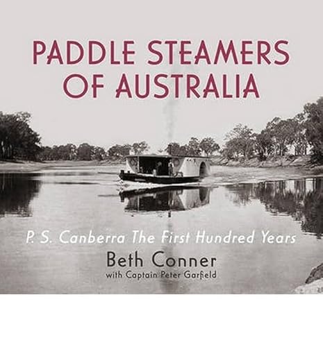 Imagen de archivo de Paddle Steamers of Australia: P.S. Canberra - The First Hundred Years a la venta por HPB-Ruby