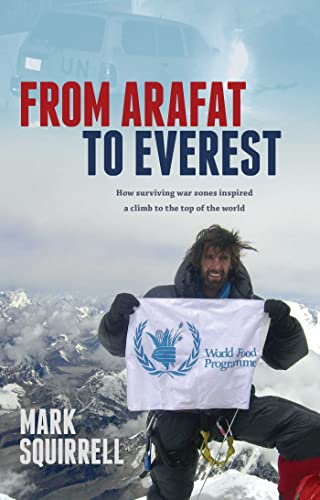 Beispielbild fr From Arafat to Everest : How Surviving War Zones Inspired a Climb to the Top of the World zum Verkauf von Ammareal