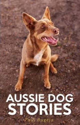Stock image for Aussie Dog Stories for sale by WorldofBooks