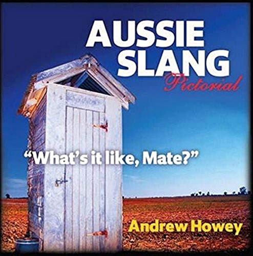 Stock image for Aussie Slang Pictorial 5th Edition: "What'S it Like, Mate?" for sale by WorldofBooks