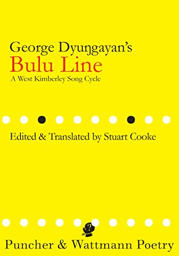 Stock image for George Dyungayan's Bulu Line: A West Kimberley Song Cycle for sale by Lucky's Textbooks