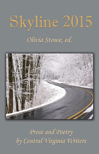 Beispielbild fr Skyline 2015: An Anthology of Prose and Poetry by Central Virginia Writers (Skyline Anthologies) zum Verkauf von Lucky's Textbooks
