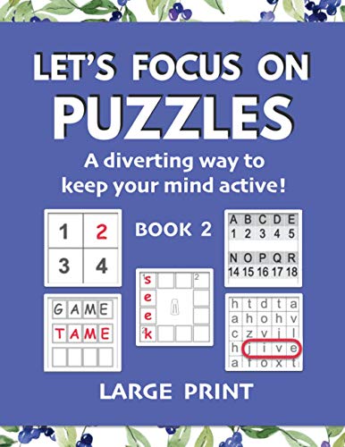 Stock image for Let's Focus on Puzzles: A diverting way to keep your mind active! Book 2: A second gentle activity book for older adults with mild dementia, memory loss, or difficulty concentrating for sale by ThriftBooks-Dallas