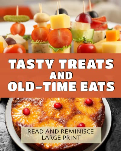 Stock image for Tasty Treats and Old-Time Eats: Lively dementia-friendly, vision-friendly illustrated reading to prompt reminiscence (Read and Reminisce) for sale by Book Deals