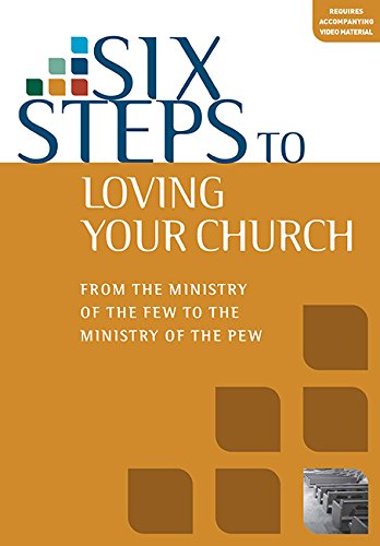 Beispielbild fr Six Steps to Loving Your Church zum Verkauf von SecondSale