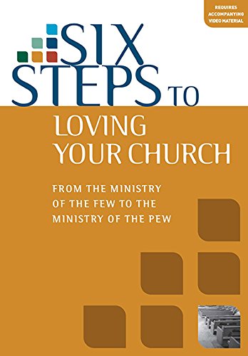 Imagen de archivo de Six Steps to Loving Your Church a la venta por SecondSale