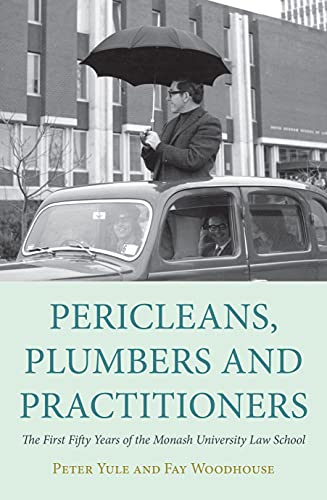 9781922235411: Pericleans, Plumbers and Practitioners: The First Fifty Years of the Monash University Law School