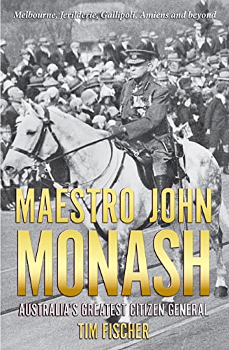 Beispielbild fr Maestro John Monash: Australia's Greatest Citizen General (Australian History) zum Verkauf von WorldofBooks