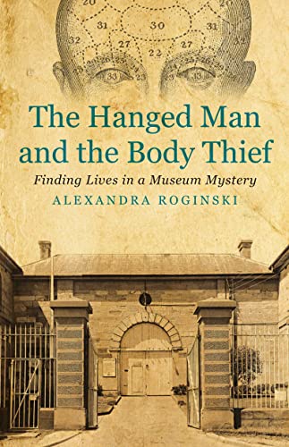 Imagen de archivo de Hanged Man the Body Thief Finding Lives in a Museum Mystery History a la venta por PBShop.store US