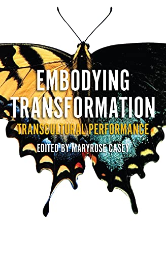 Stock image for Embodying Transformation Transcultural Performance Performance Studies for sale by PBShop.store US