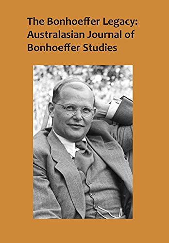 Stock image for The Bonhoeffer Legacy Volume 2 Australasian Journal of Bonhoeffer Study Australasian Journal of Bonhoeffer Study Volume 2 Australasian Journal of Bonhoeffer Studies for sale by PBShop.store US