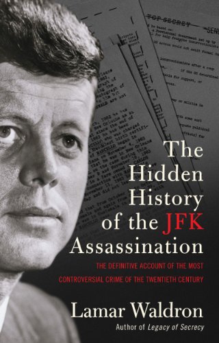 Stock image for The Hidden History of the JFK Assassination: the definitive account of the most controversial crime of the twentieth century for sale by WorldofBooks