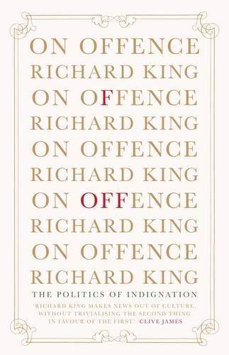 9781922247230: On Offence: the politics of indignation