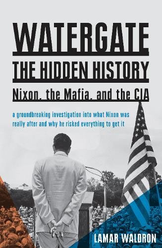 Beispielbild fr Watergate: the hidden history: Nixon, the Mafia, and the CIA zum Verkauf von WorldofBooks