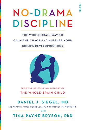 Stock image for No-Drama Discipline: the whole-brain way to calm the chaos and nurture your child's developing mind (Mindful Parenting) for sale by SecondSale