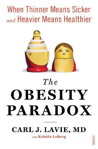 Imagen de archivo de The Obesity Paradox: when thinner means sicker and heavier means healthier a la venta por WorldofBooks