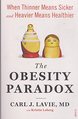 Stock image for The Obesity Paradox: when thinner means sicker and heavier means healthier for sale by WorldofBooks