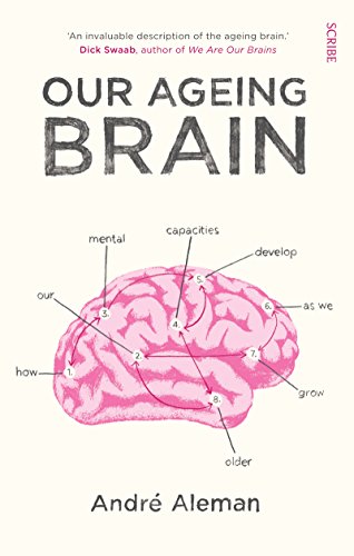 Beispielbild fr Our Ageing Brain: how our mental capacities develop as we grow older zum Verkauf von WorldofBooks