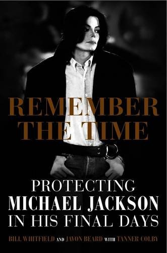 9781922247803: Remember the Time: protecting Michael Jackson in his final days